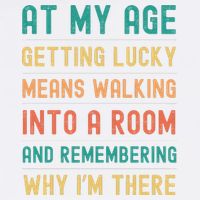 Senior Citizens Funny Saying At My Age Getting Lucky Jokes  Garment-Dyed Sweatshirt