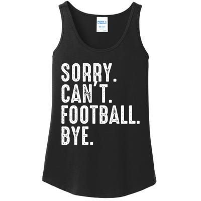 Sorry CanT Football Bye Ladies Essential Tank