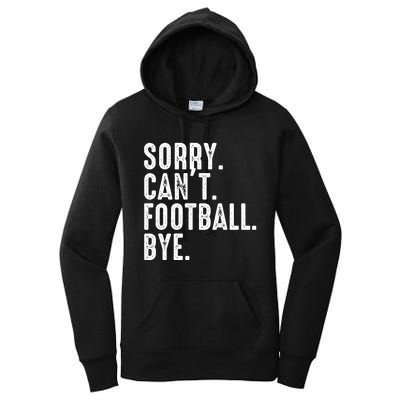 Sorry CanT Football Bye Women's Pullover Hoodie