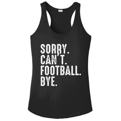 Sorry CanT Football Bye Ladies PosiCharge Competitor Racerback Tank