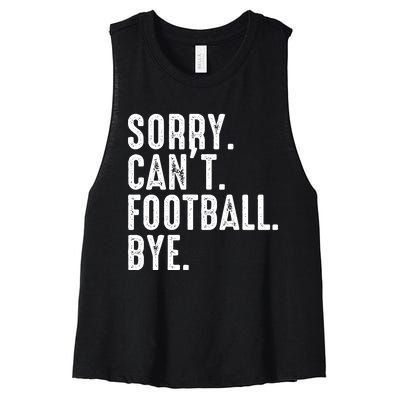 Sorry CanT Football Bye Women's Racerback Cropped Tank