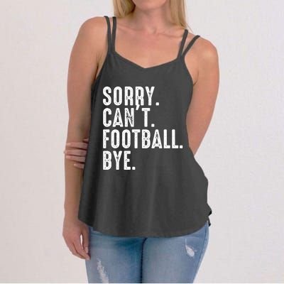 Sorry CanT Football Bye Women's Strappy Tank