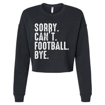 Sorry CanT Football Bye Cropped Pullover Crew