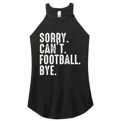 Sorry CanT Football Bye Women's Perfect Tri Rocker Tank