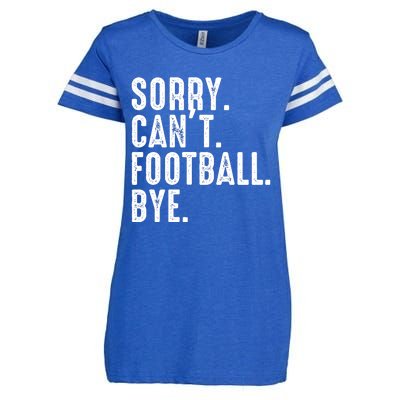 Sorry CanT Football Bye Enza Ladies Jersey Football T-Shirt