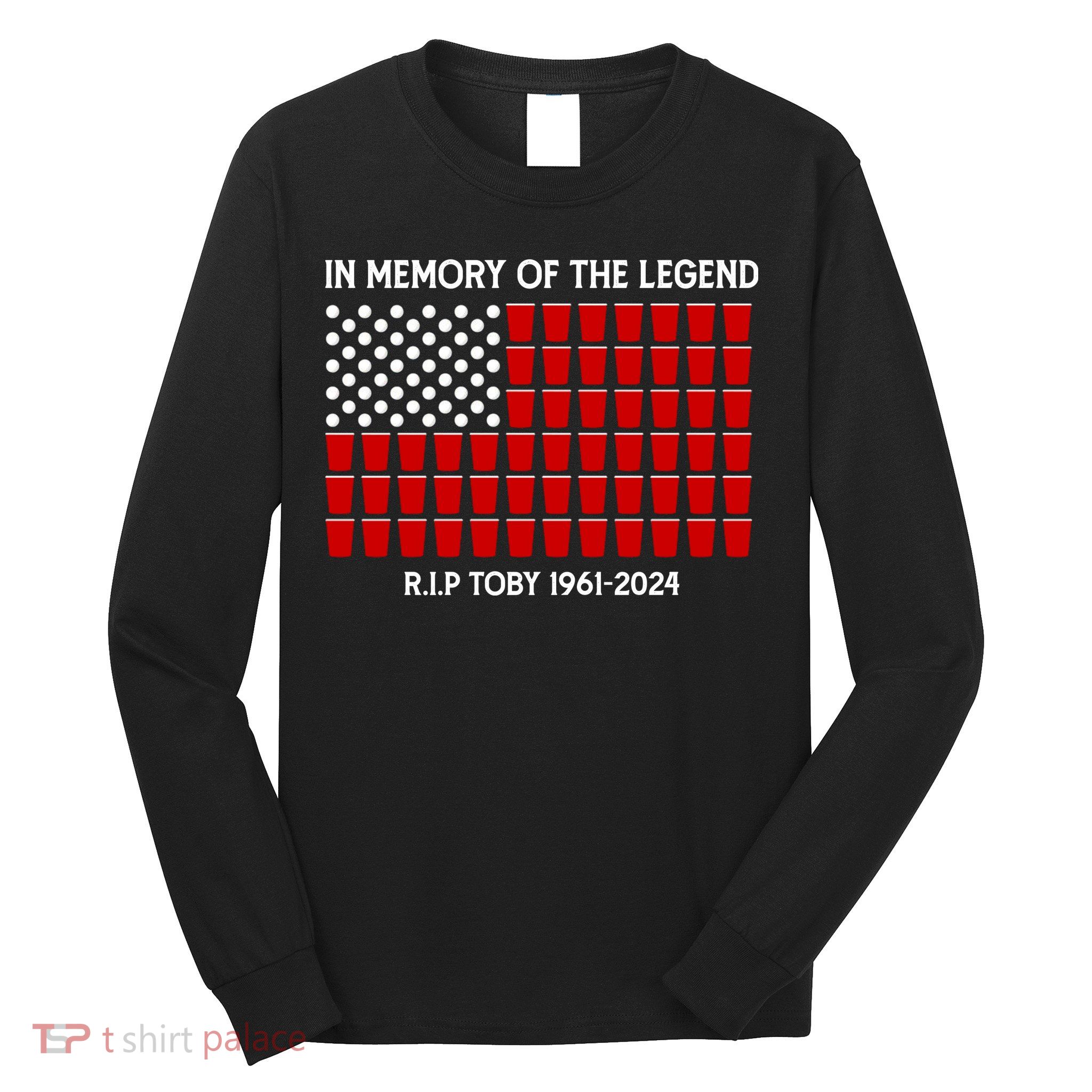 Solo Cup Flag Rip The Legend Toby Long Sleeve Shirt