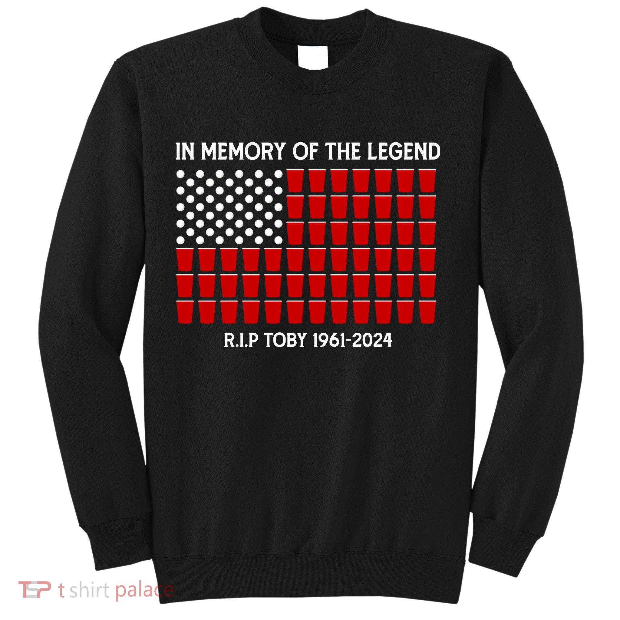 Solo Cup Flag Rip The Legend Toby Sweatshirt