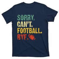 Sorry CanT Football Bye Funny Football Vintage Retro T-Shirt