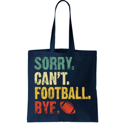 Sorry CanT Football Bye Funny Football Vintage Retro Tote Bag