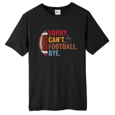 Sorry Cant Football Bye Funny Football Vintage Retro Tall Fusion ChromaSoft Performance T-Shirt