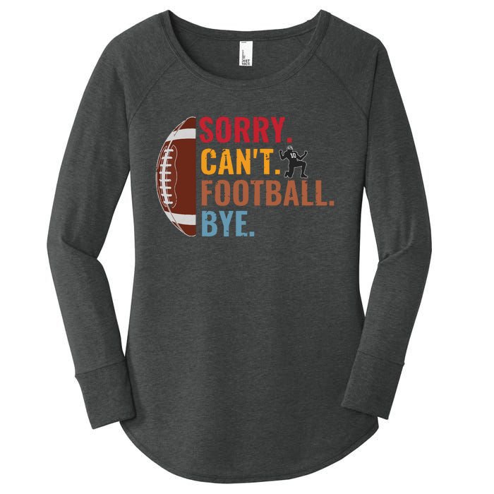 Sorry Cant Football Bye Funny Football Vintage Retro Women's Perfect Tri Tunic Long Sleeve Shirt