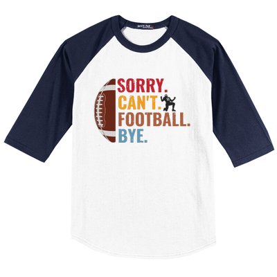 Sorry Cant Football Bye Funny Football Vintage Retro Baseball Sleeve Shirt