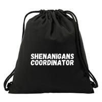 Shenanigans Coordinator Funny St Patrick's Day Drawstring Bag