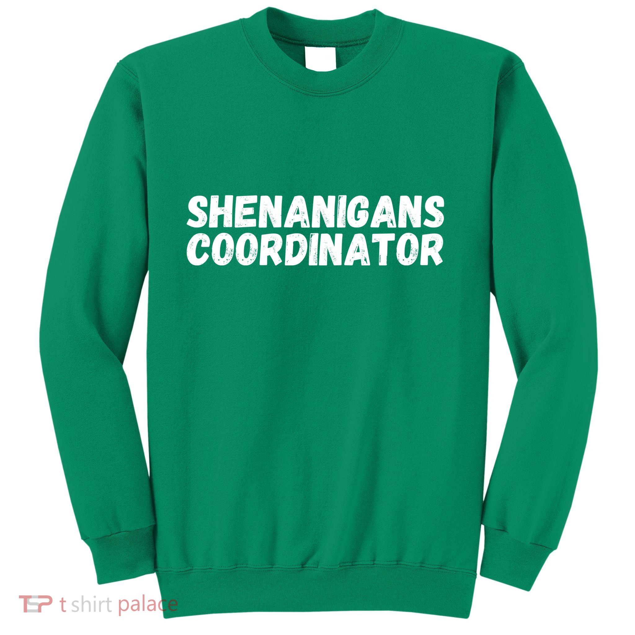 Shenanigans Coordinator Funny St Patrick's Day Sweatshirt