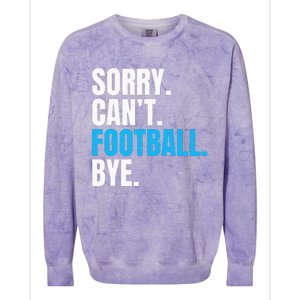 Sorry Cant Football Bye Funny Footballer Colorblast Crewneck Sweatshirt