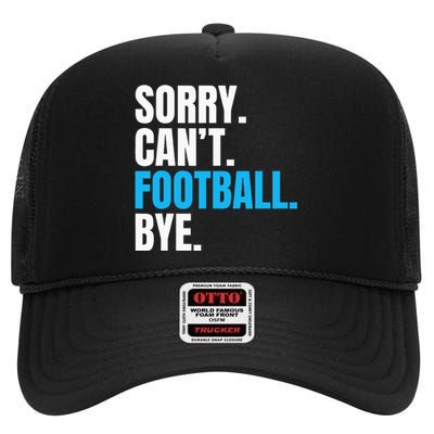 Sorry Cant Football Bye Funny Footballer High Crown Mesh Back Trucker Hat