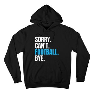 Sorry Cant Football Bye Funny Footballer Hoodie