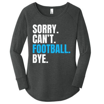 Sorry Cant Football Bye Funny Footballer Women's Perfect Tri Tunic Long Sleeve Shirt