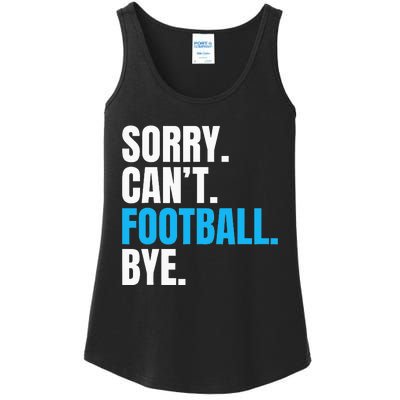 Sorry Cant Football Bye Funny Footballer Ladies Essential Tank