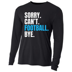 Sorry Cant Football Bye Funny Footballer Cooling Performance Long Sleeve Crew