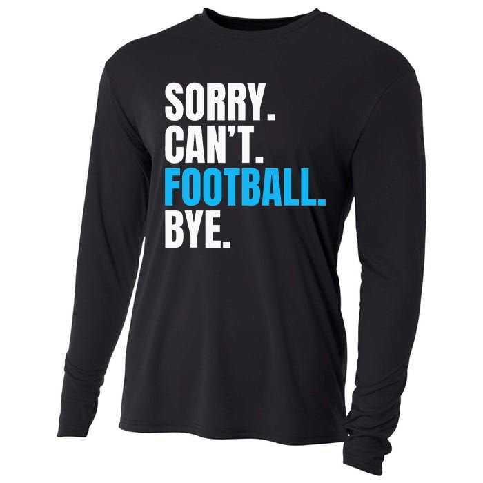 Sorry Cant Football Bye Funny Footballer Cooling Performance Long Sleeve Crew