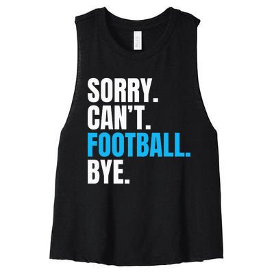 Sorry Cant Football Bye Funny Footballer Women's Racerback Cropped Tank