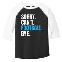 Sorry Cant Football Bye Funny Footballer Toddler Fine Jersey T-Shirt