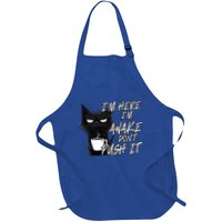 Sarcastic Cat Funny Cat IM Here IM Awake DonT Push It Funny Gift Full-Length Apron With Pockets
