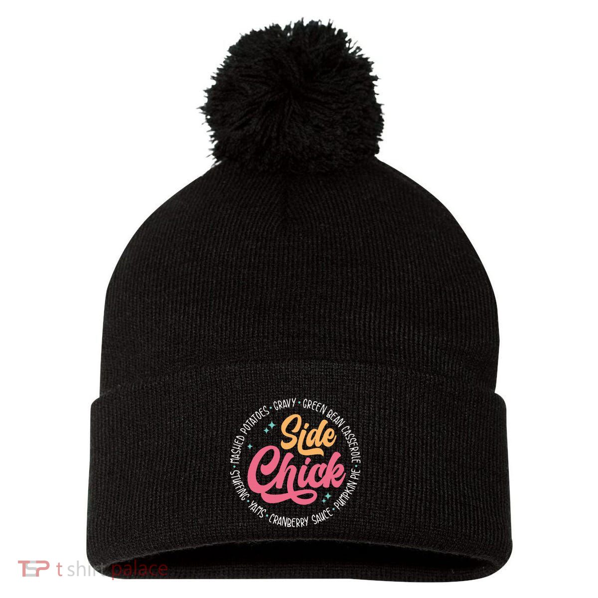 Side Chick Funny Thanksgiving Dinner Food Autumn Pom Pom 12in Knit Beanie