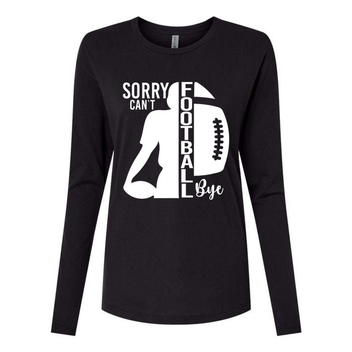 Sorry CanT Football Bye Funny Football Lovers Quote Womens Cotton Relaxed Long Sleeve T-Shirt