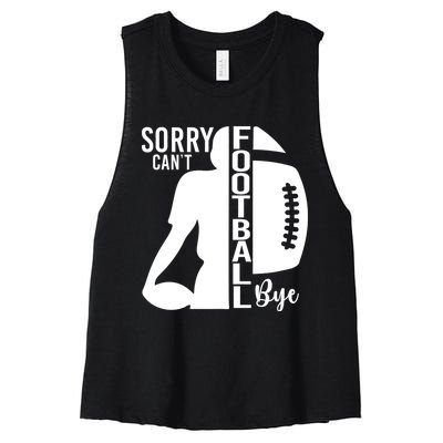 Sorry CanT Football Bye Funny Football Lovers Quote Women's Racerback Cropped Tank