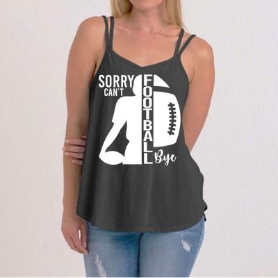 Sorry CanT Football Bye Funny Football Lovers Quote Women's Strappy Tank