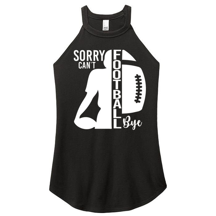 Sorry CanT Football Bye Funny Football Lovers Quote Women's Perfect Tri Rocker Tank