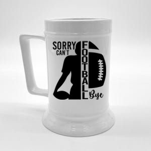 Sorry CanT Football Bye Funny Football Lovers Quote Beer Stein