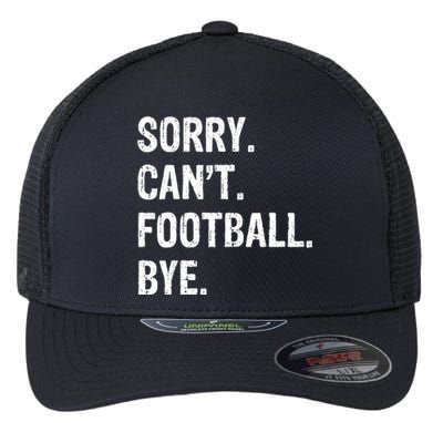 Sorry. CanT. Football. Bye. Flexfit Unipanel Trucker Cap