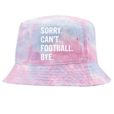 Sorry. CanT. Football. Bye. Tie-Dyed Bucket Hat