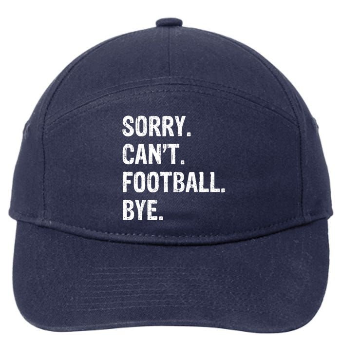 Sorry. CanT. Football. Bye. 7-Panel Snapback Hat