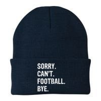 Sorry. CanT. Football. Bye. Knit Cap Winter Beanie