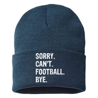 Sorry. CanT. Football. Bye. Sustainable Knit Beanie