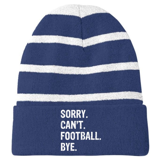 Sorry. CanT. Football. Bye. Striped Beanie with Solid Band