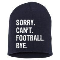 Sorry. CanT. Football. Bye. Short Acrylic Beanie