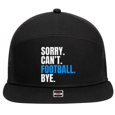 Sorry Cant Football Bye Funny Footballer 7 Panel Mesh Trucker Snapback Hat