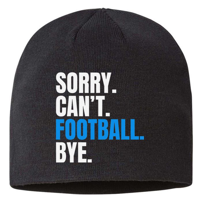 Sorry Cant Football Bye Funny Footballer Sustainable Beanie