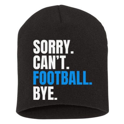 Sorry Cant Football Bye Funny Footballer Short Acrylic Beanie