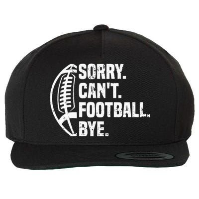 Sorry CanT Football Bye American Footbal Design Wool Snapback Cap