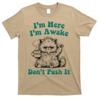 Sarcastic Cat Funny Cat Im Here Im Awake Dont Push It T-Shirt