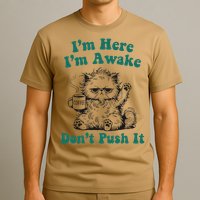 Sarcastic Cat Funny Cat Im Here Im Awake Dont Push It T-Shirt