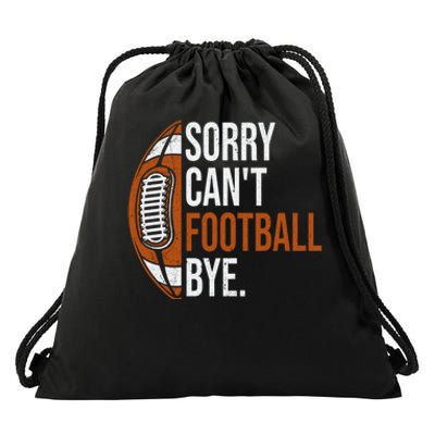 Sorry Cant Football Bye Funny Quote Fan Football Player Drawstring Bag