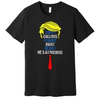 Super Callous Fragile Bigot Sexist HeS Atrocious Premium T-Shirt