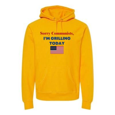 Sorry Communists Funny Grilling Day Design Premium Hoodie